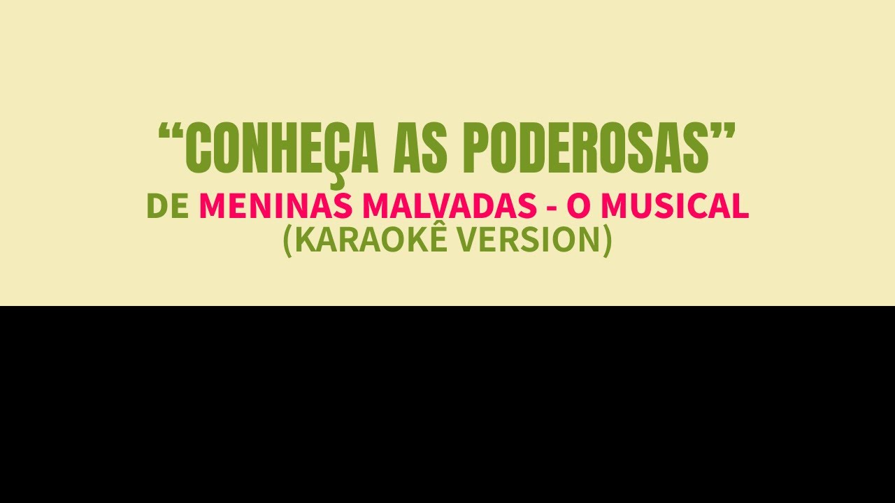 Meninas Malvadas - 'Conheça As Poderosas' (Meet The Plastics) Karaokê