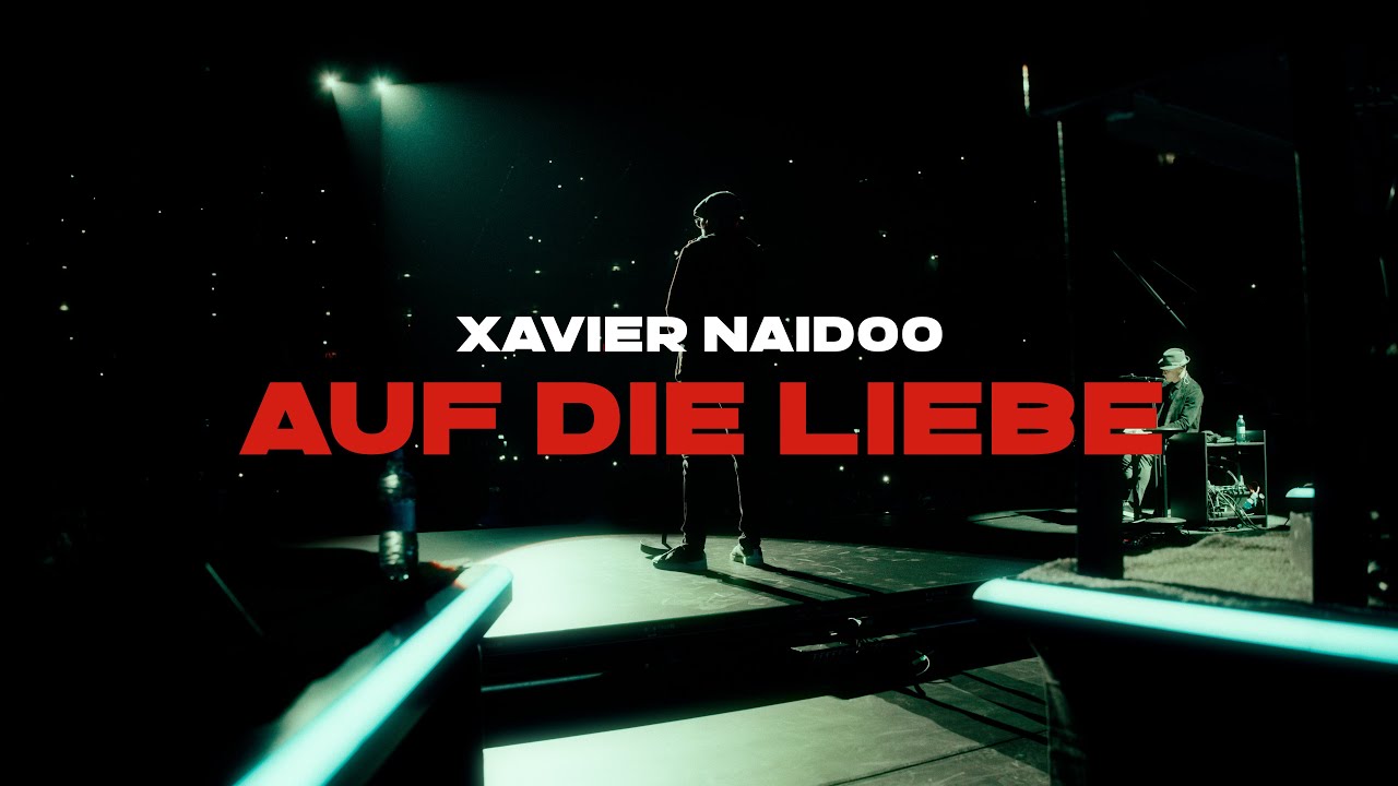Xavier Naidoo - Auf die Liebe (Official Video)