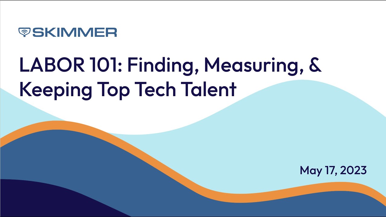 WEBINAR - Labor 101: Finding, Measuring, & Keeping Top Talent