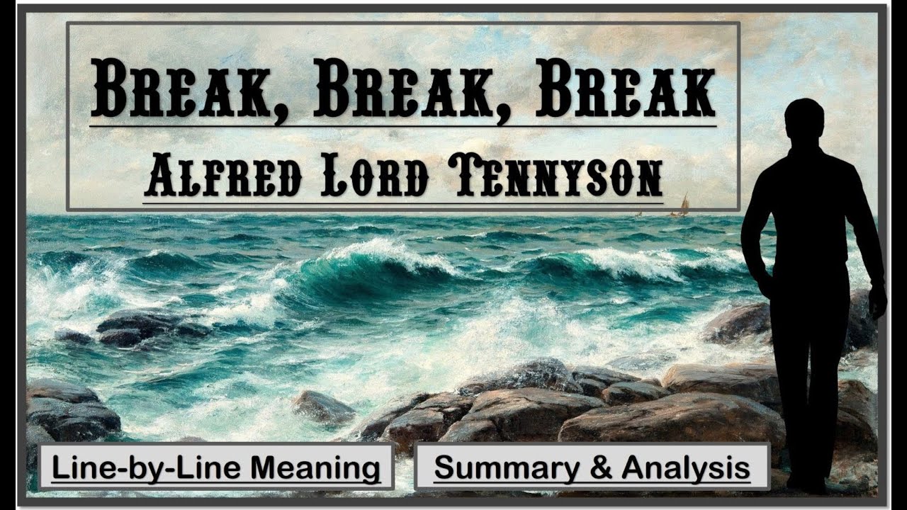 Break Break Break: Alfred Lord Tennyson | Line-by-line explanation and Summary @Aspiring_Minds