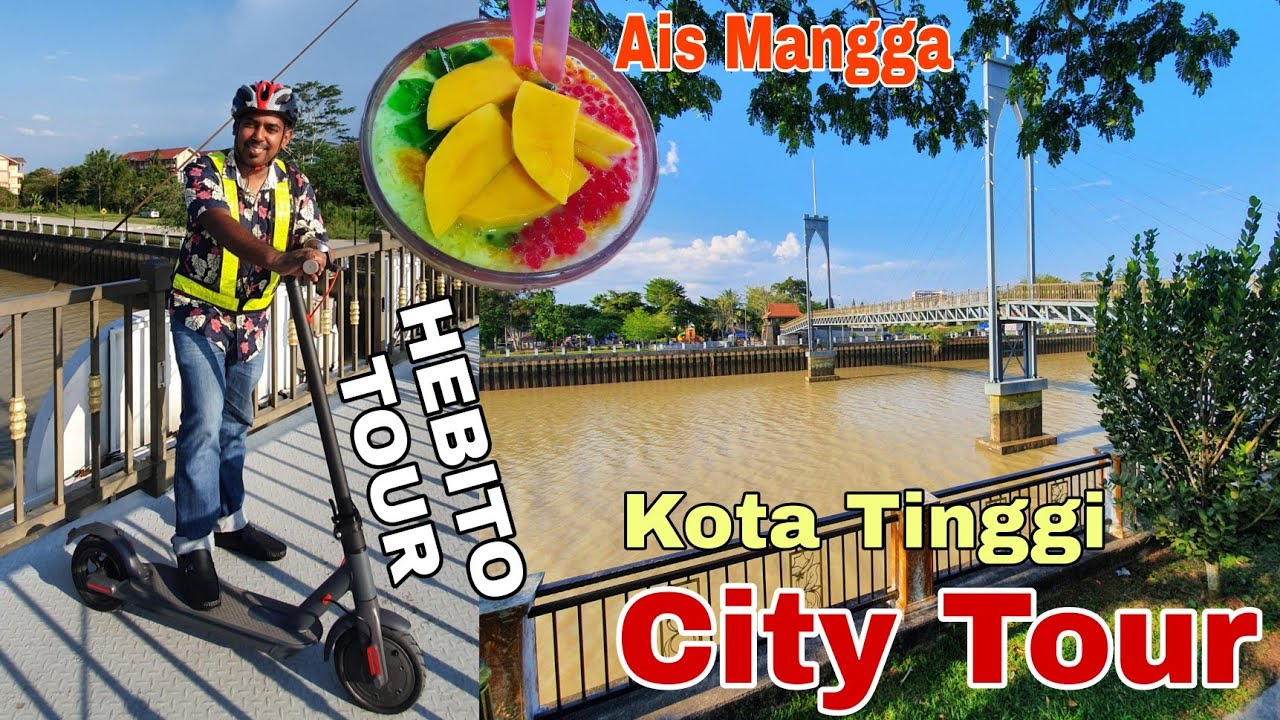 KOTA TINGGI City Tour Vlog | Hebito Tour | What we can visit at Kota Tinggi District | Johor state