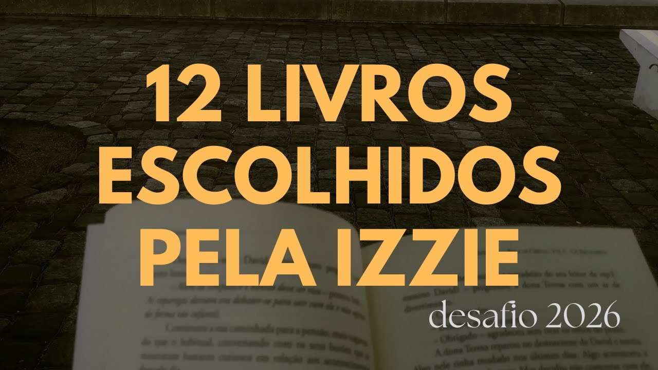 12 livros escolhidos pela Izzie - Desafio 2026