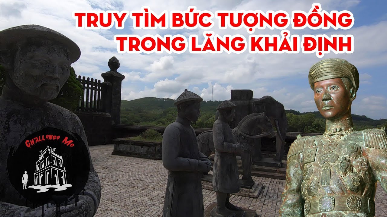 Truy tìm bức tượng đồng trong lăng Khải Định - Huế