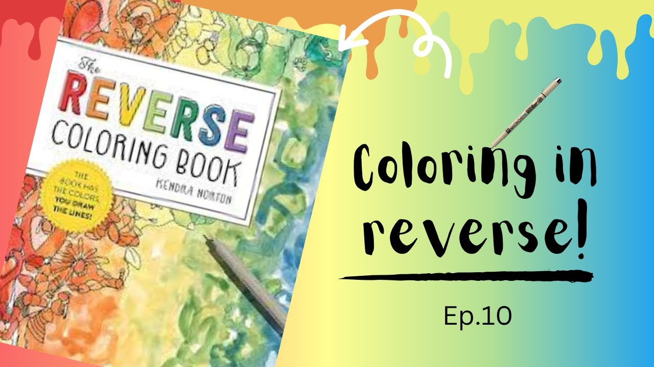 The Reverse Coloring Book | Ep.10