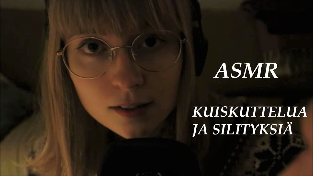 [ASMR] Silittely&auml; ja rauhoittavia kuiskauksia (whispering in Finnish)