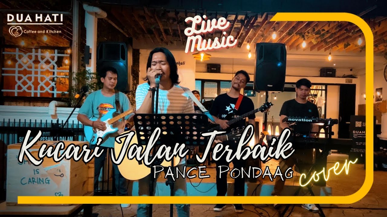Kucari Jalan Terbaik - Pance Pondaag Live Music ( Cover ) | Dua Hati Coffee and Kitchen Music