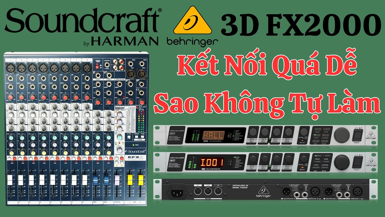 Cách Kết Nối Effect 3D FX2000 Với Mixer Soundcraft EFX8