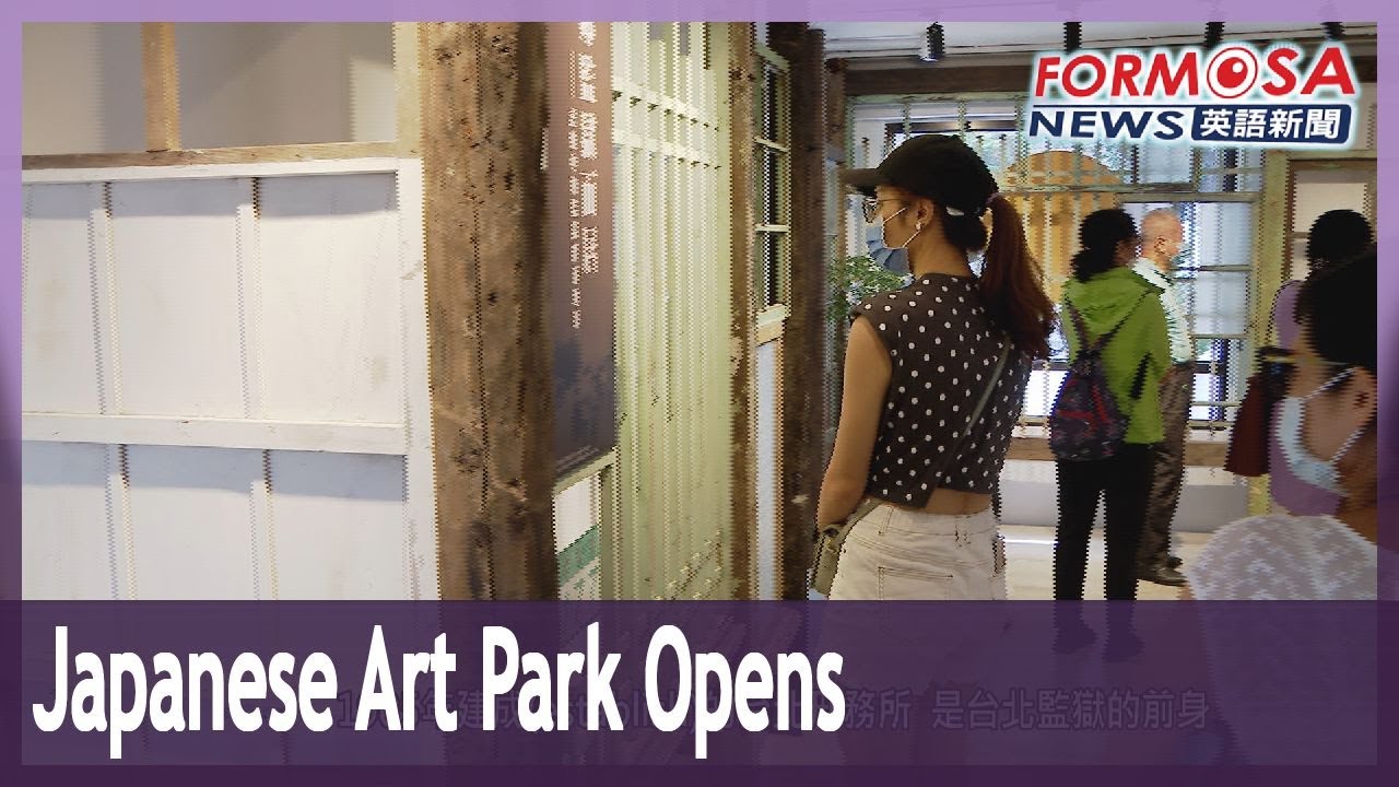 Art park opens in Taipei&rsquo;s Japanese-era prison