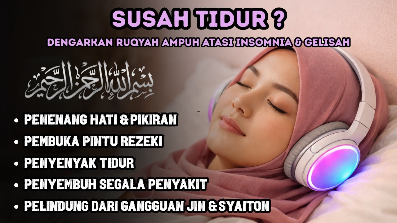TERAPI RUQYAH MALAM: Usir Jin Jahat & Dapatkan Ketenangan Untuk Tidur Berkualitas