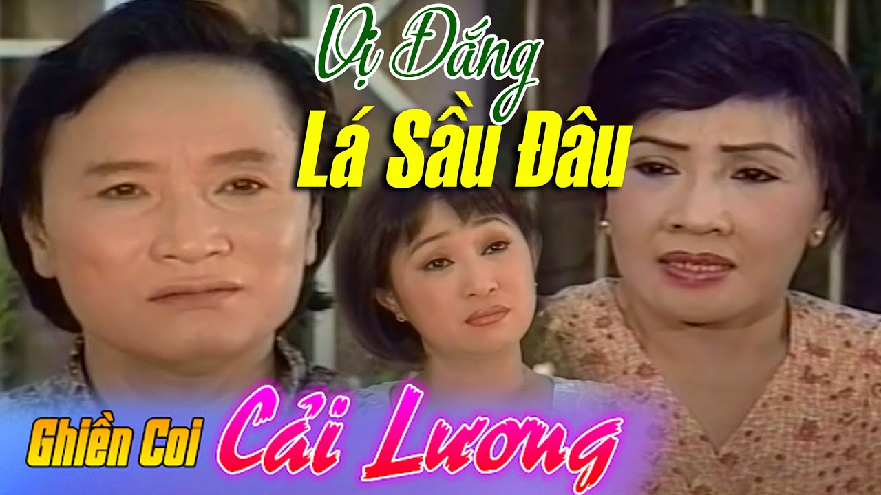 CẢI LƯƠNG VỊ ĐẮNG LÁ SẦU ĐÂU | MINH VƯƠNG, LỆ THỦY, THOẠI MỸ | Cải lương xã hội tâm lý 1975