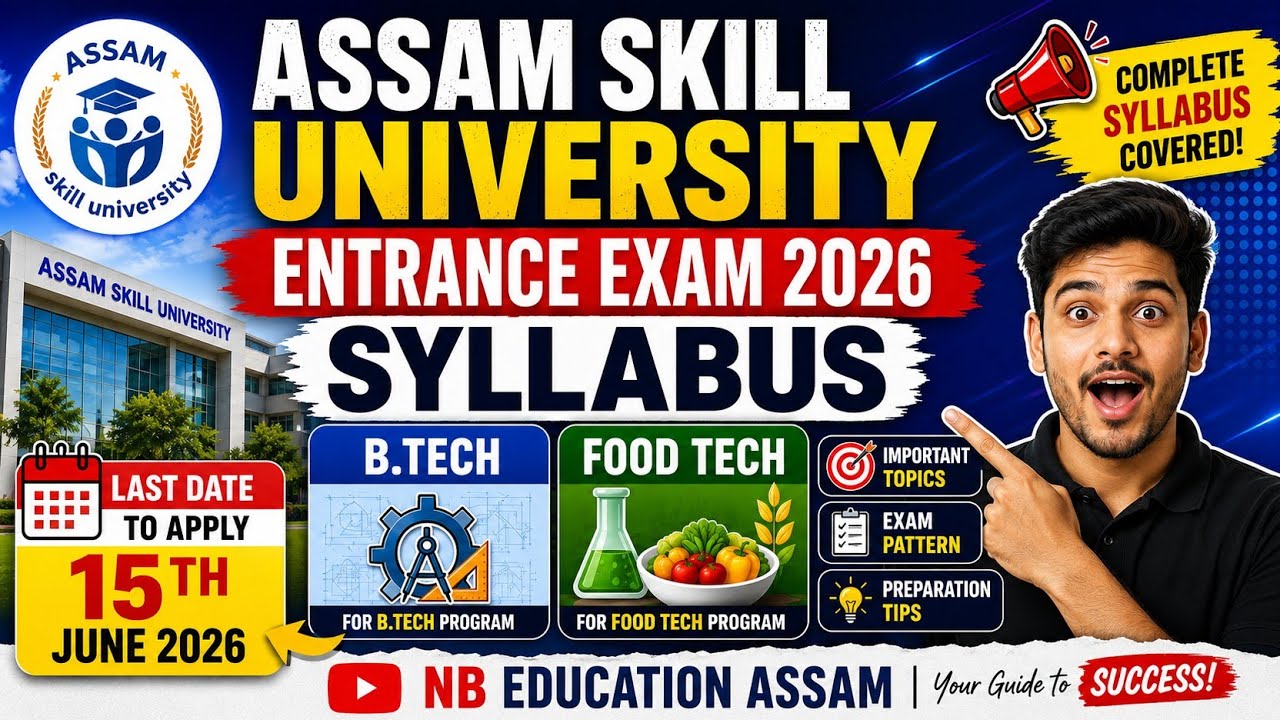 Assam Skill University Entrance Exam 2026 Syllabus | B.Tech & Food Tech Programs | Last 15th June