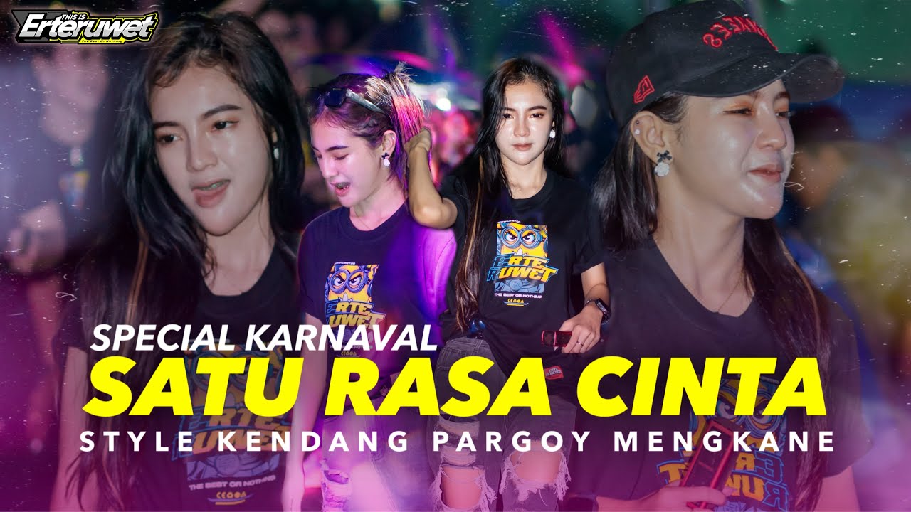 DJ SATU RASA CINTA STYLE KENDANG SPESIAL KARNAVAL • ERTERUWET OFFICIAL