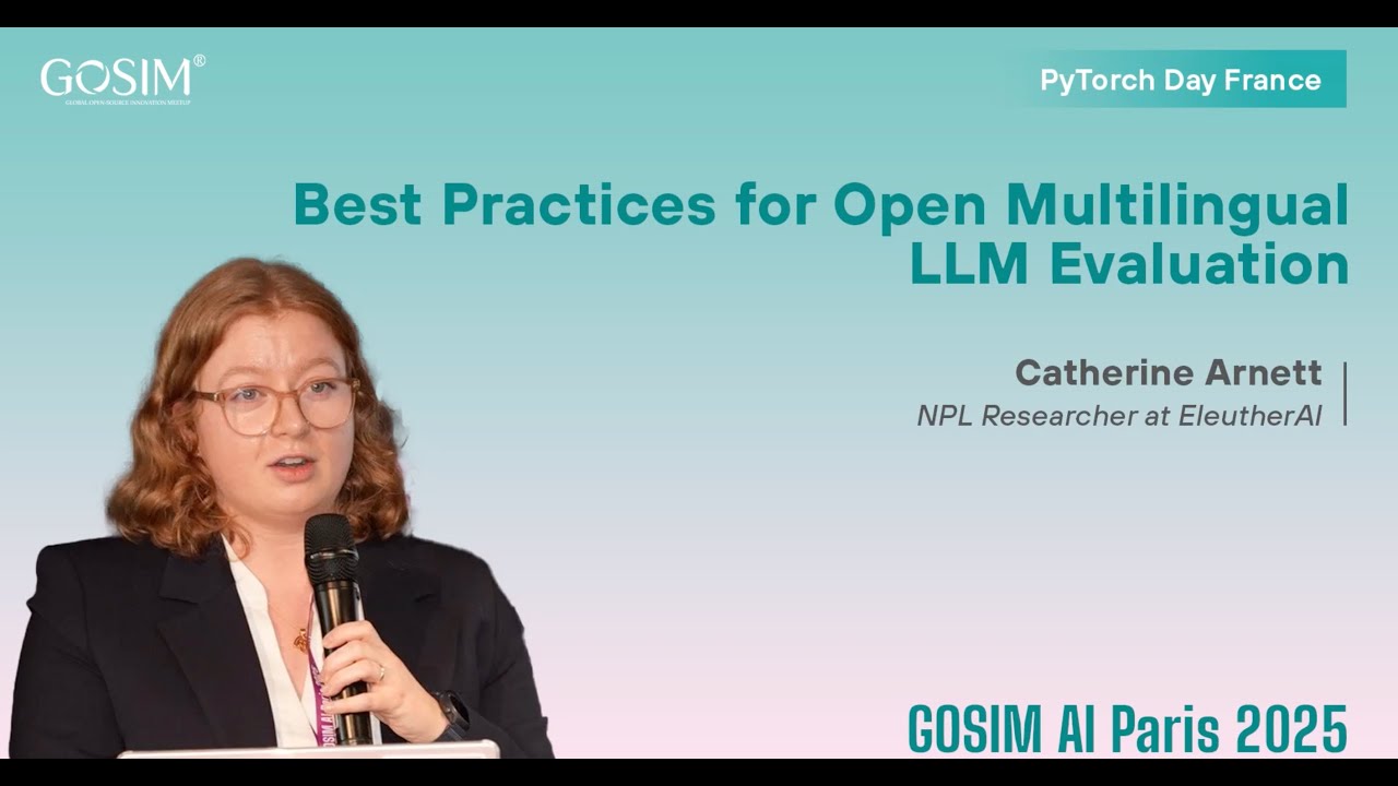 Best Practices for Open Multilingual LLM Evaluation - Catherine Arnett, EleutherAI