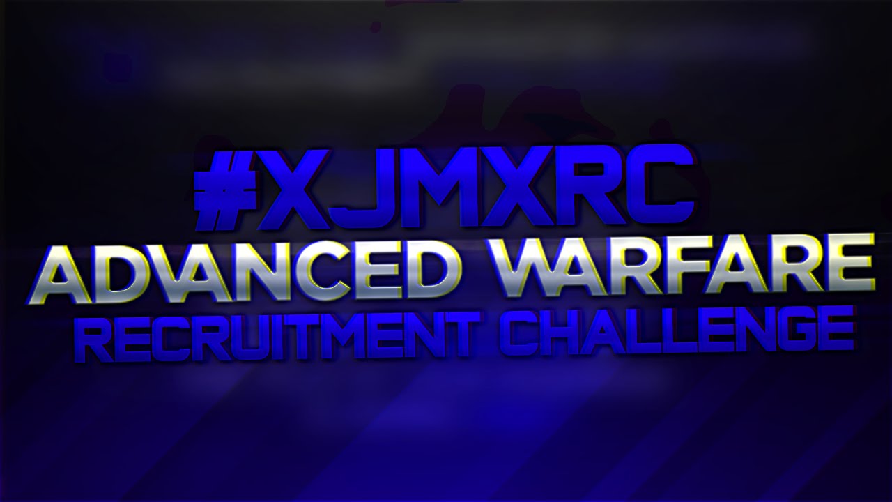 xJMx Advanced Warfare Recruitment Challenge! #xJMxRC