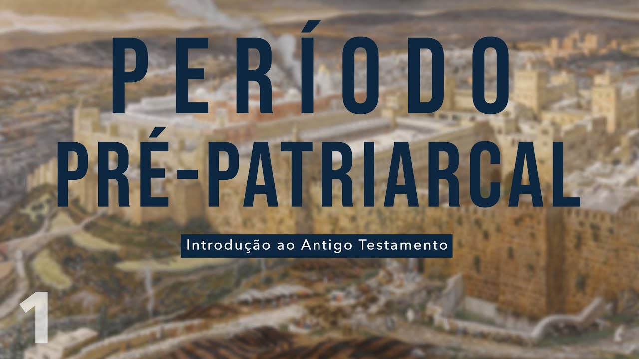 Período Pré-Patriarcal - IAAT 01 - Sem. Samuel Kultz