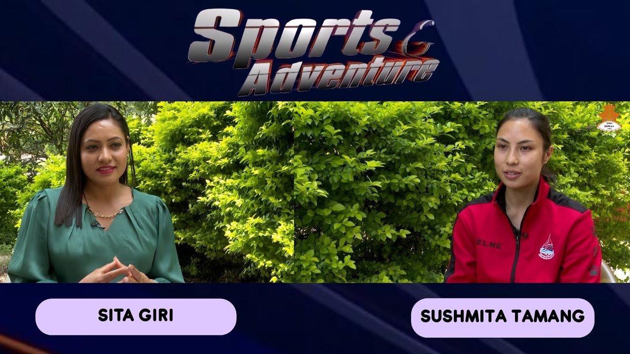 National Wushu Player - Sushmita Tamang | SPORTS ADVENTURE By Sita Giri 2082-02-30
