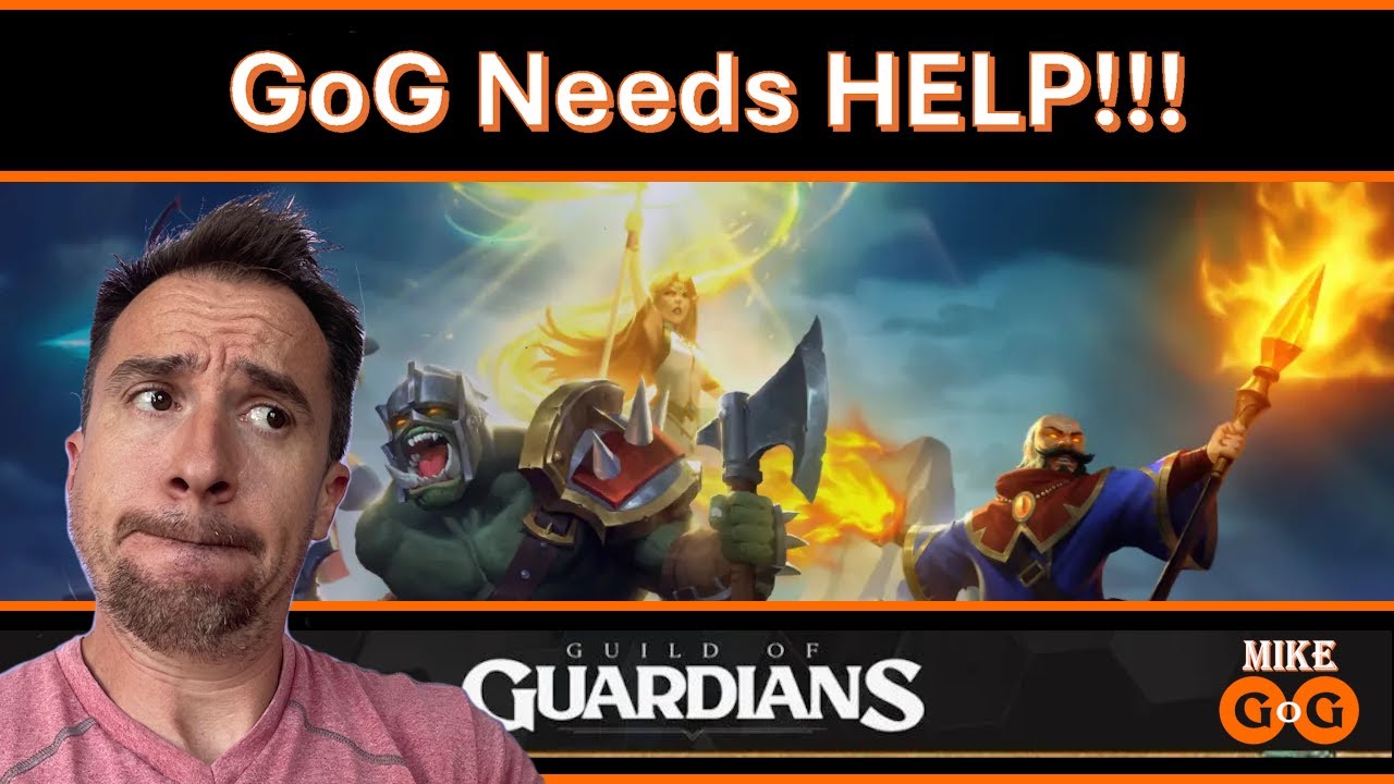 GoG Needs HELP!!!
