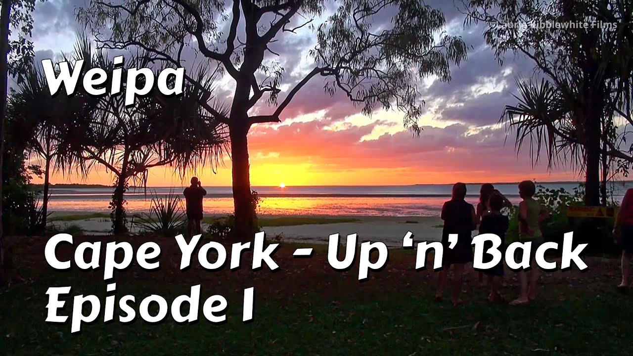 CAPE YORK EP 1 - Cairns to Weipa