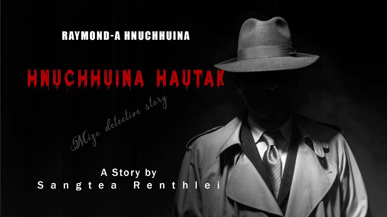 Raymonda hnuchhuina dahkhawm| Hnuchhuina hautak_ Ziaktu Sangtea Renthlei