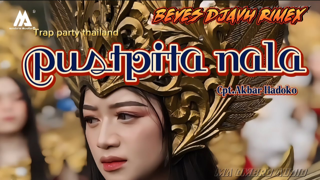DJ TRAP PARTY THAILAND‼️ PUSPITA NALA ‼️TROTOK VERSION -JINGLE MA OMBRO AUDIO VS BEYES DEJAVU RIMEX