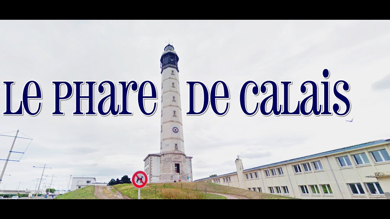 LE PHARE HANTÉ DE CALAIS