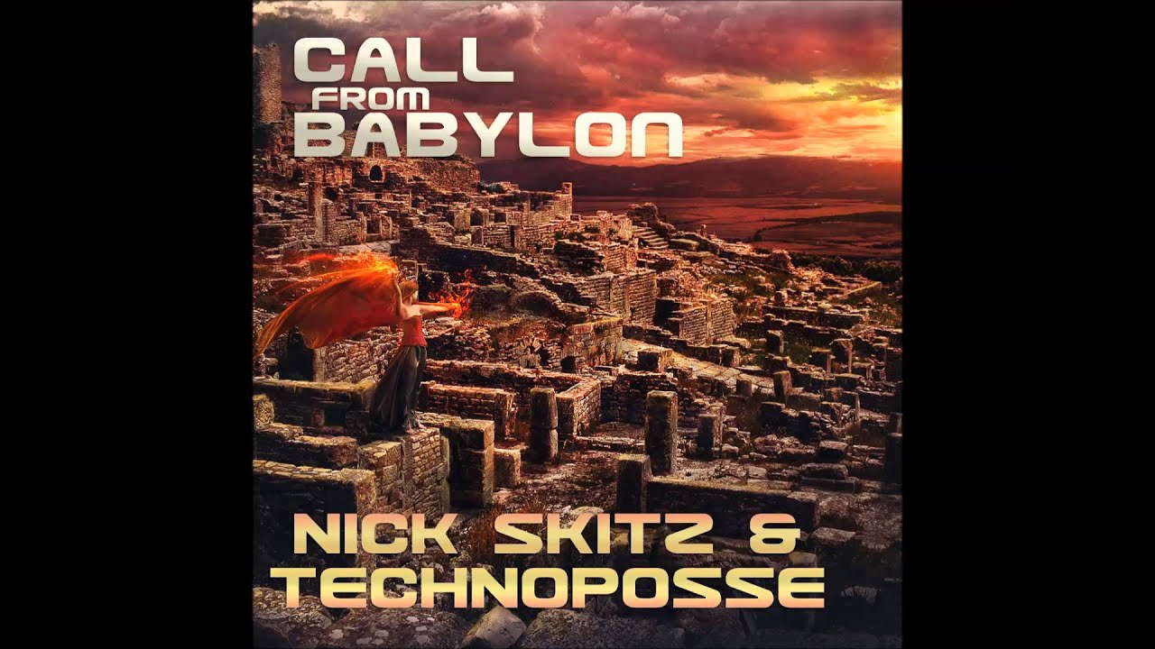 Nick Skitz & Technoposse - Call From Babylon (Radio Edit)