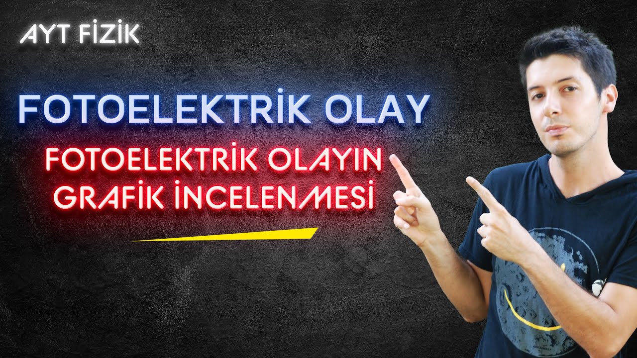 93) Fotoelektrik Olay - Maksimum Kinetik Enerjileri ile Gelen Fotonların Frekansı Arasındaki İlişki