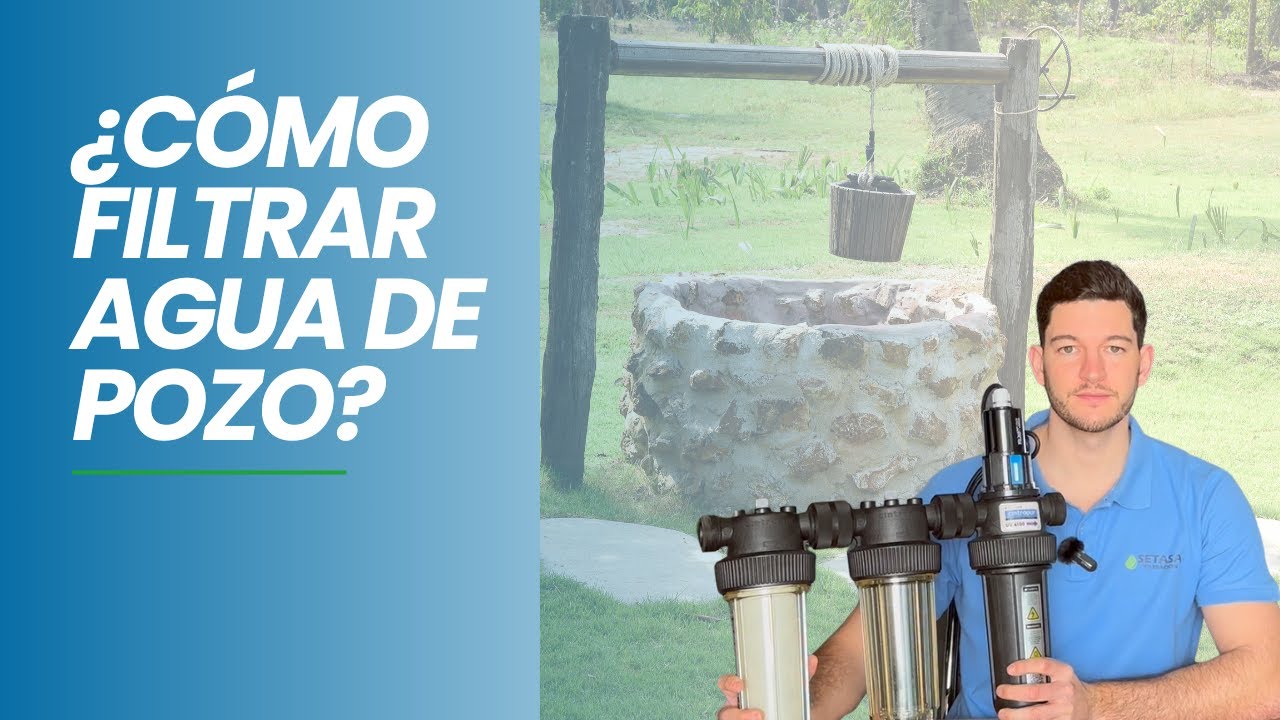 CÓMO FILTRAR AGUA DE POZO 💧 DESCUBRE EL MEJOR FILTRO