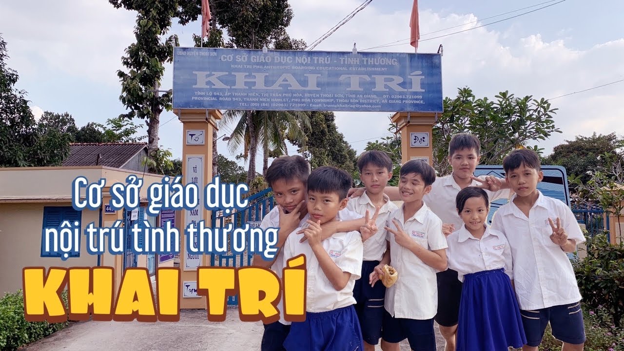 Trường tình thương Khai Trí (Phú Hoà, Thoại Sơn) nuôi dạy trẻ mồ côi, lang thang cơ nhỡ ở An Giang