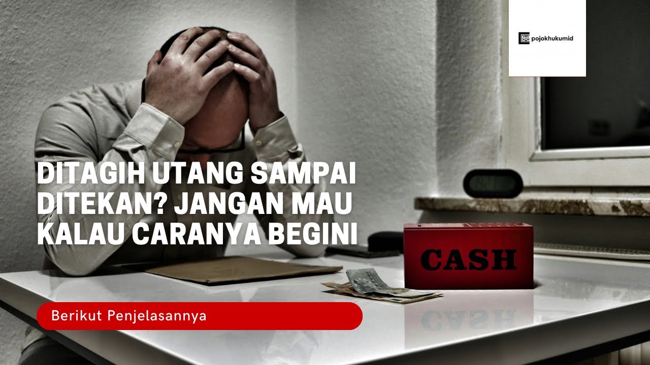 Ditagih Utang Sampai Ditekan? Jangan Mau Kalau Caranya Begini