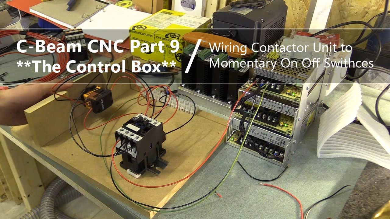#9 Wiring Contactor Unit to On/Off Switches #9 / CNC Control Box
