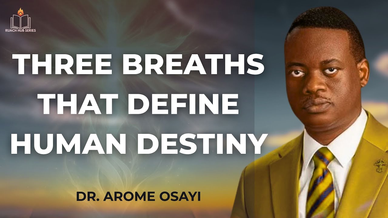 THREE BREATHS THAT DEFINE HUMAN DESTINY || APOSTLE OROKPO