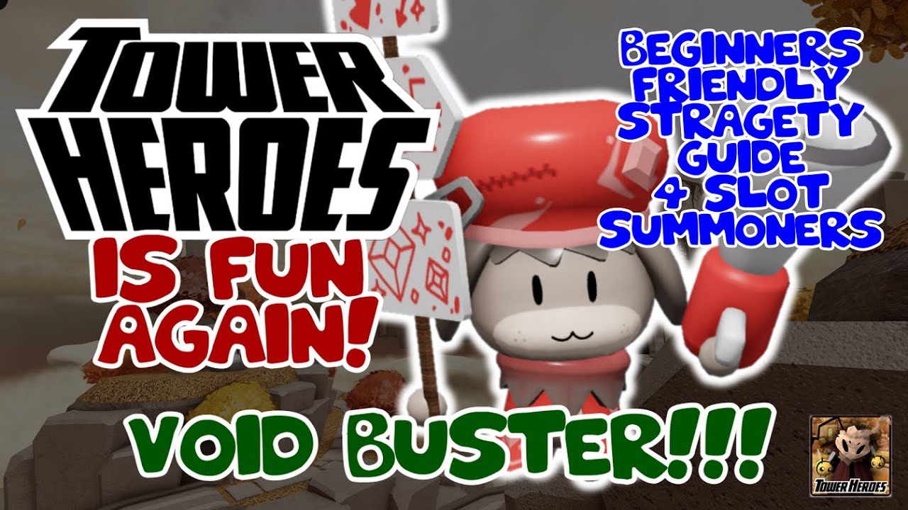 How to DUO VOID BUSTER 4 SLOT / Tower Heroes is Fun Again! - Beginner-Friendly Strategy Guide