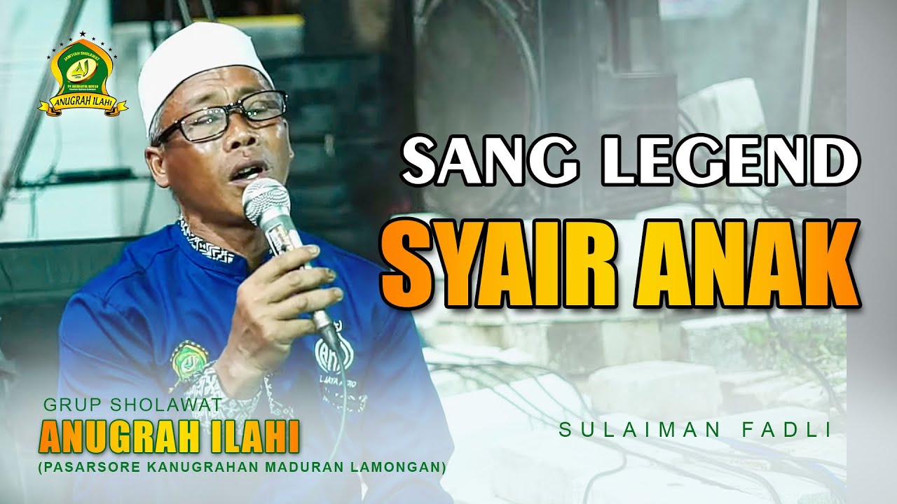 #sanglegend SYAIR ANAK (Kang Sulaiman) - Group Sholawat Anugrah Ilahi