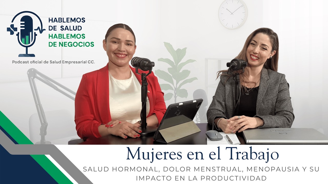 Ep 03 | T02: Mujeres en el trabajo: salud hormonal, dolor menstrual, menopausia y su impacto laboral