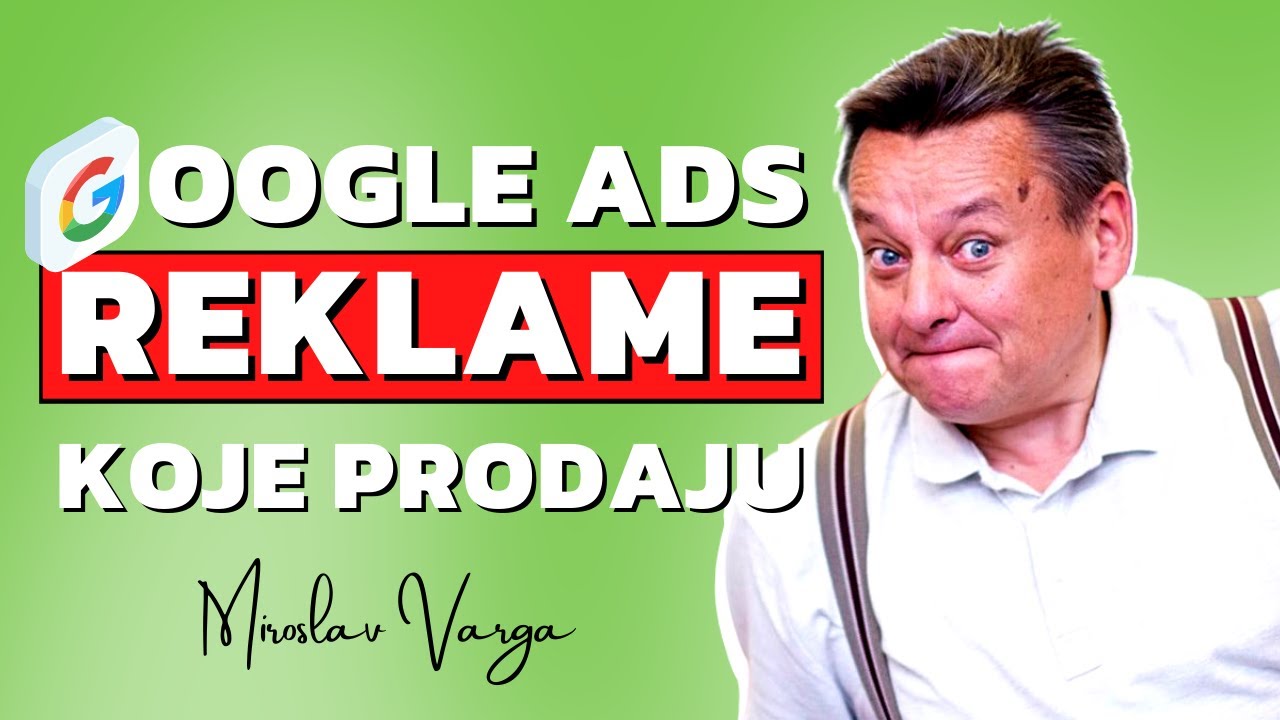 Kako unaprediti POSLOVANJE koristeći GOOGLE REKLAME | Miroslav Varga | Google AdWords, SEO, Keywords