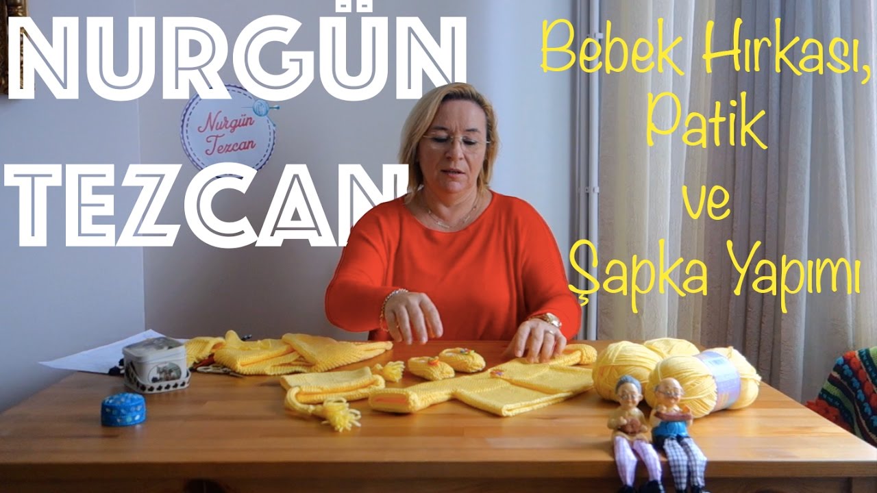 Nurgün Tezcan | Bebek Hırkası, Patik ve Şapka Yapımı