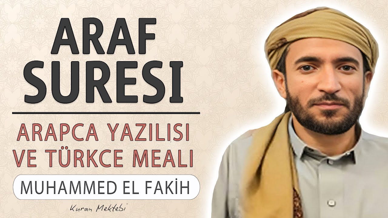 Araf suresi anlamı dinle Muhammed el Fakih (Araf suresi arapça yazılışı okunuşu ve meali)