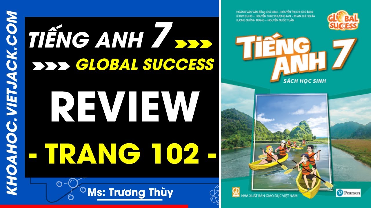 Tiếng Anh 7 Trang 102 - Global Success (DỄ HIỂU NHẤT)