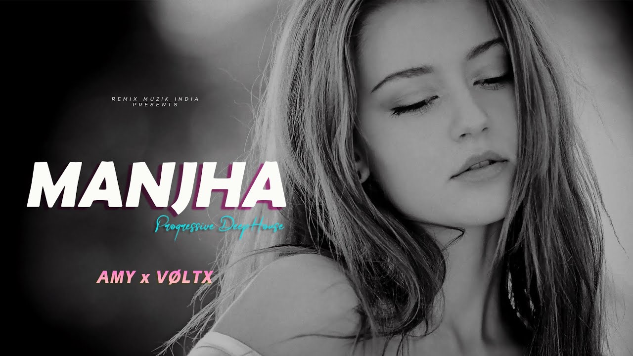 Manjha - AMY x V&Oslash;LTX || Progressive Deep House