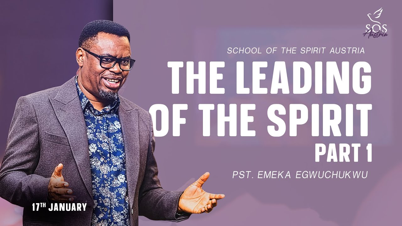 The Leading Of The Spirit Pt.1 [Pst. Emeka Egwuchukwu] | School Of The Spirit Austria