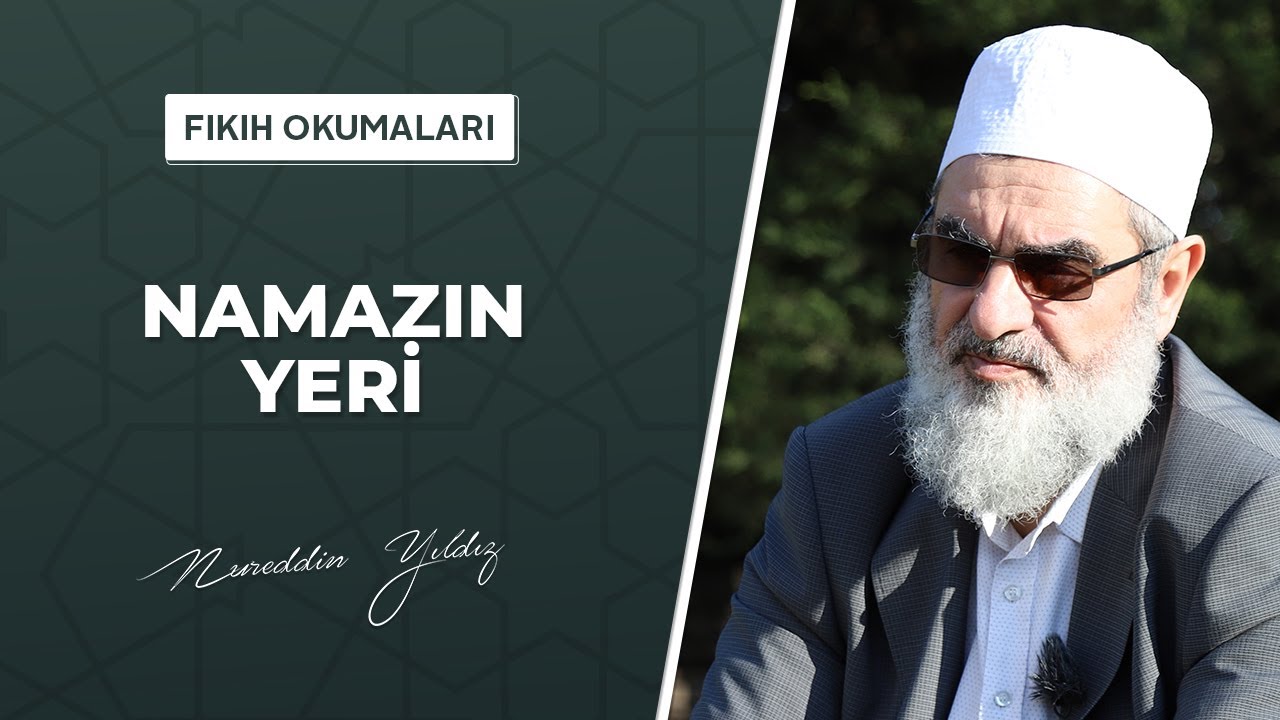 26) Namazın Yeri (Fıkıh Okumaları)
