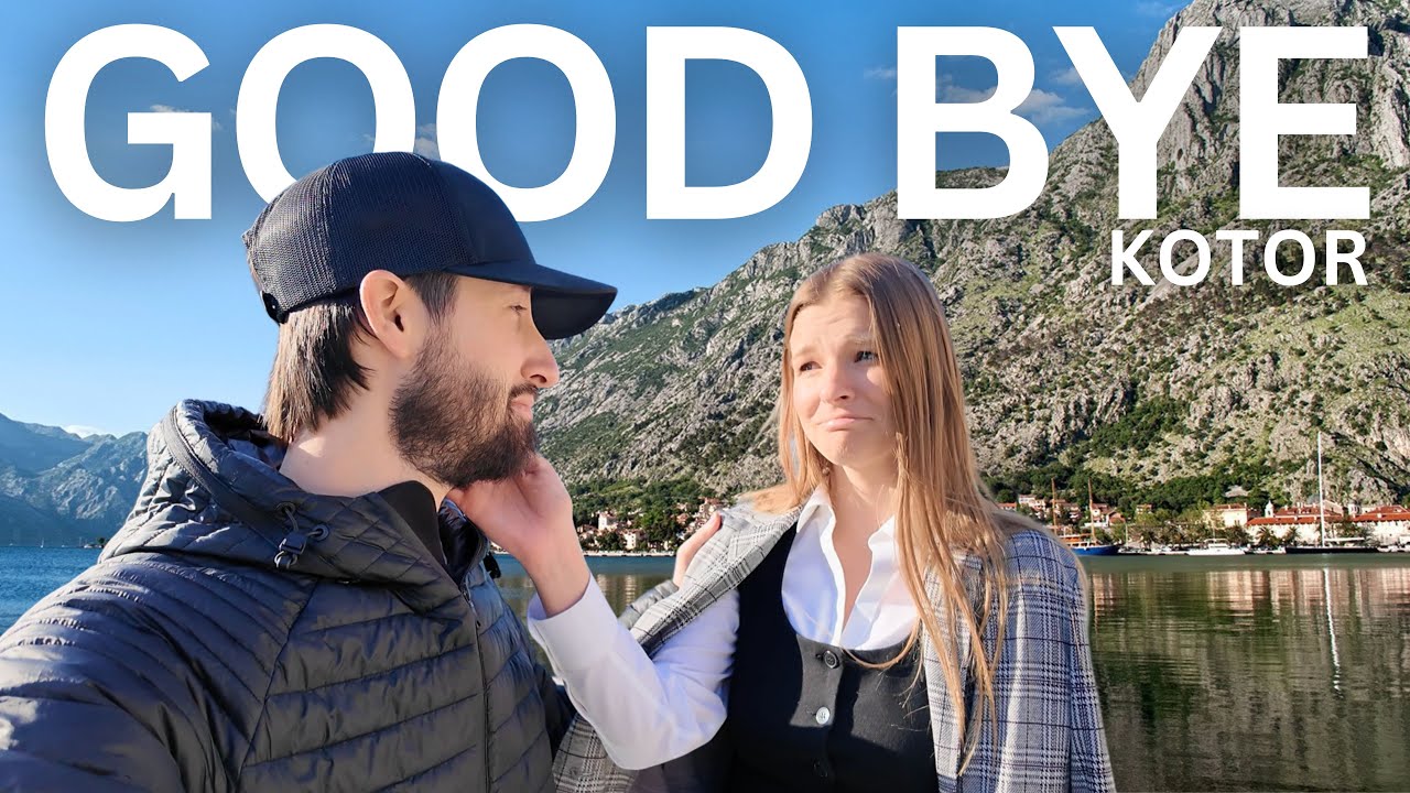 Our Hardest Goodbye Yet, Leaving Kotor...