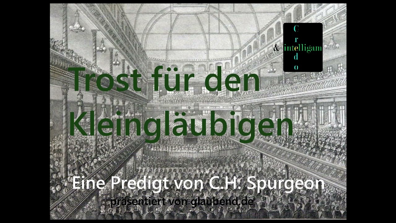 C.H.Spurgeon: Trost für den Kleingläubigen