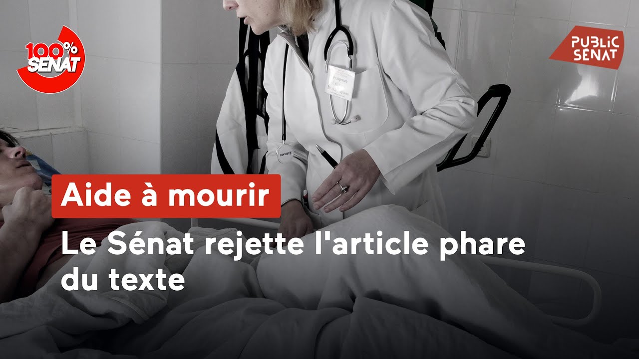 Fin de vie : le Sénat rejette l'article qui autorise l'aide à mourir
