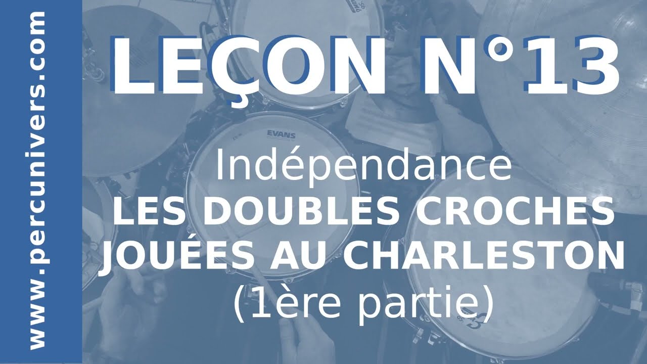 LEÇON N°13 : LES DOUBLES CROCHES JOUÉES AU CHARLESTON (1ère partie)