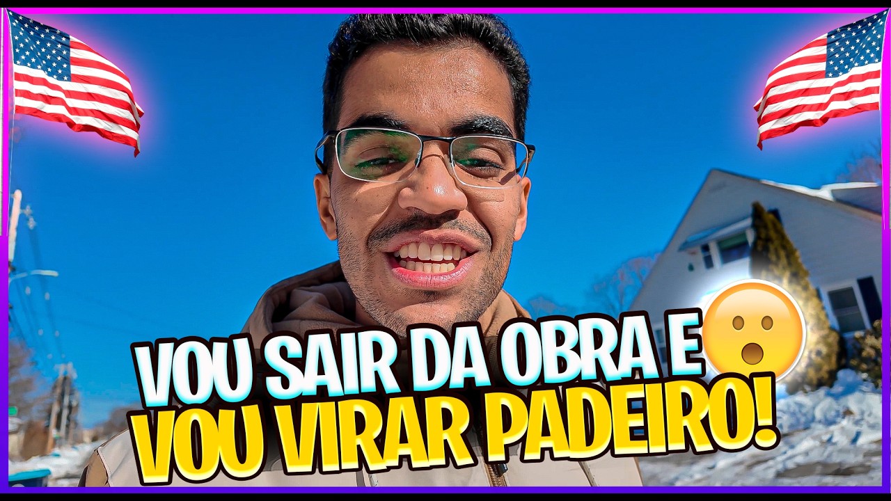 🔥 Vou MUDAR de TRABALHO nos EUA 🇺🇸😳 Vou virar PADEIRO… e a verdade é essa