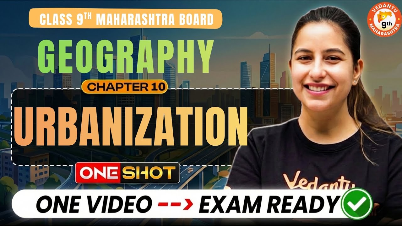 Urbanization Class 9th One Shot | Class 9th Geography Chapter 10 | Maharashtra Board | Varsha Mam
