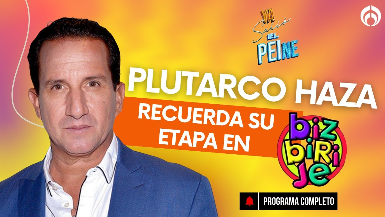 PLUTARCO HAZA RECUERDA SUETAPA EN BIZBIRIJE | YA SALIÓ EL PEINE | 16 MAR 25