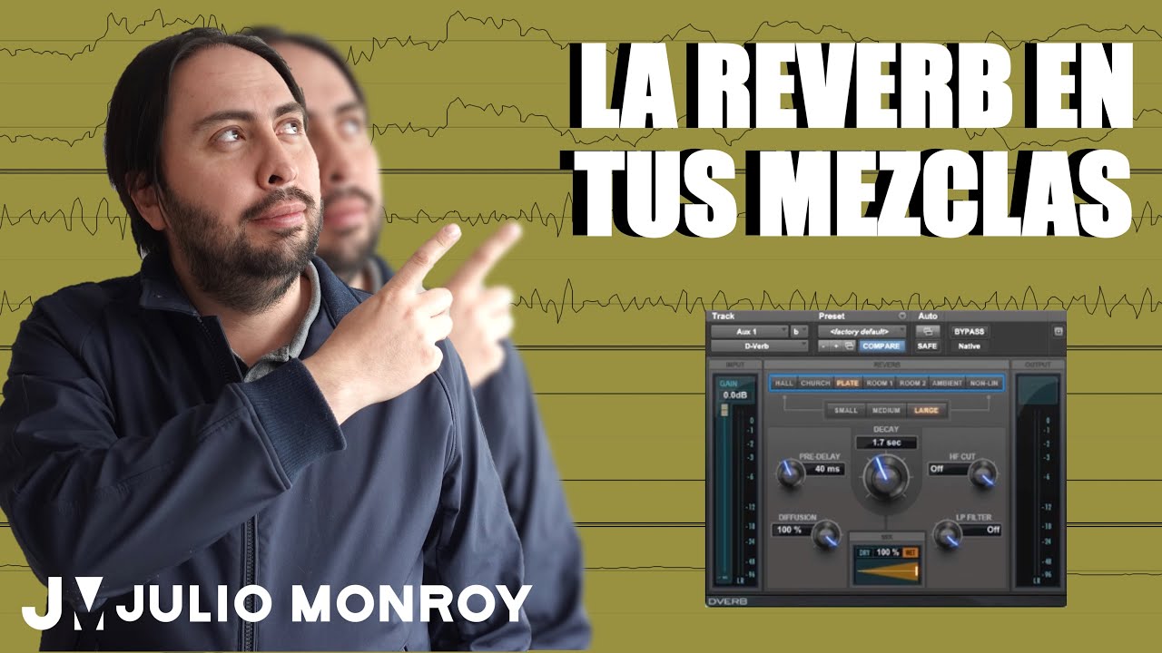 Aprende a usar la reverb en tus mezclas / Julio Monroy